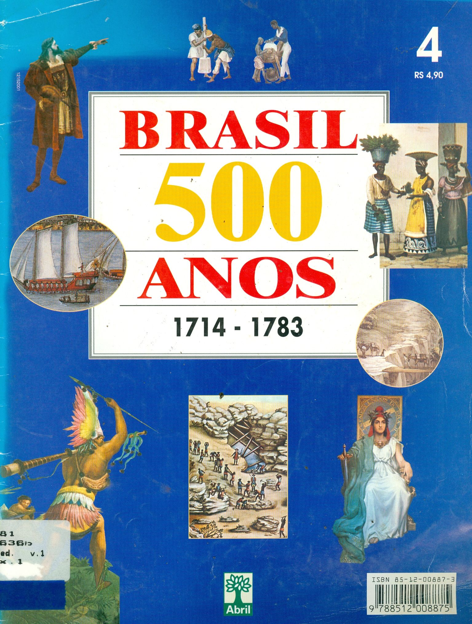 BRASIL 500 ANOS: 1714-1783 