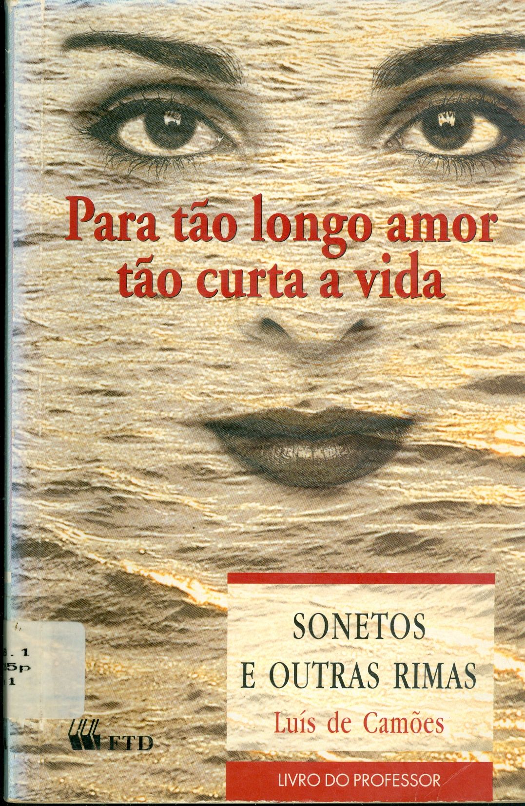 PARA TÃO LONGO AMOR TÃO CURTA VIDA: SONETOS E OUTRAS RIMAS