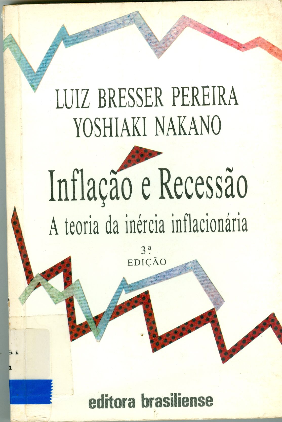 INFLAÇÃO E RECESSÃO: A TEORIA DA INÉRCIA INFLACIONÁRIA 