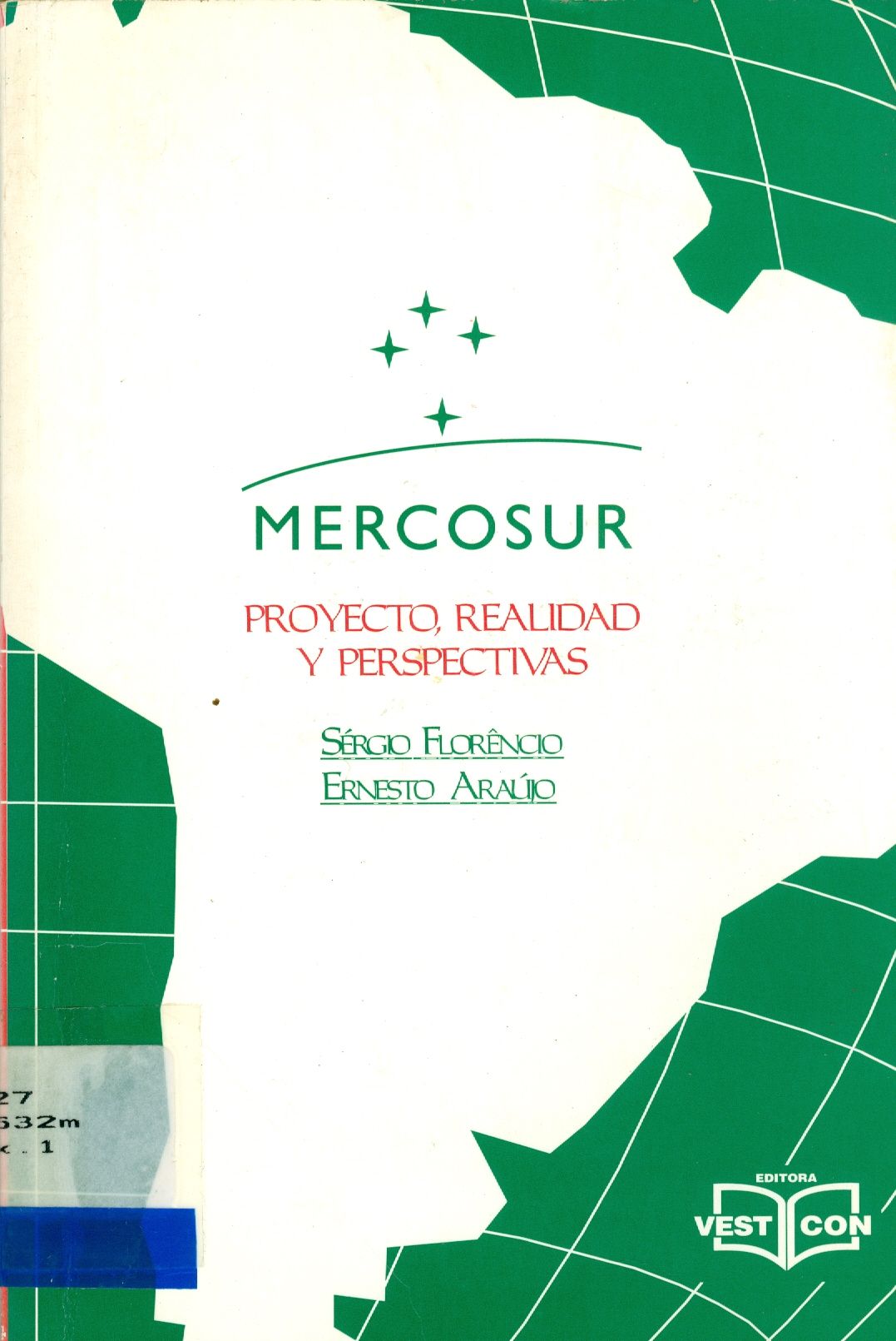 MERCOSUR: PROYECTO, REALIDAD Y PERSPECTIVAS