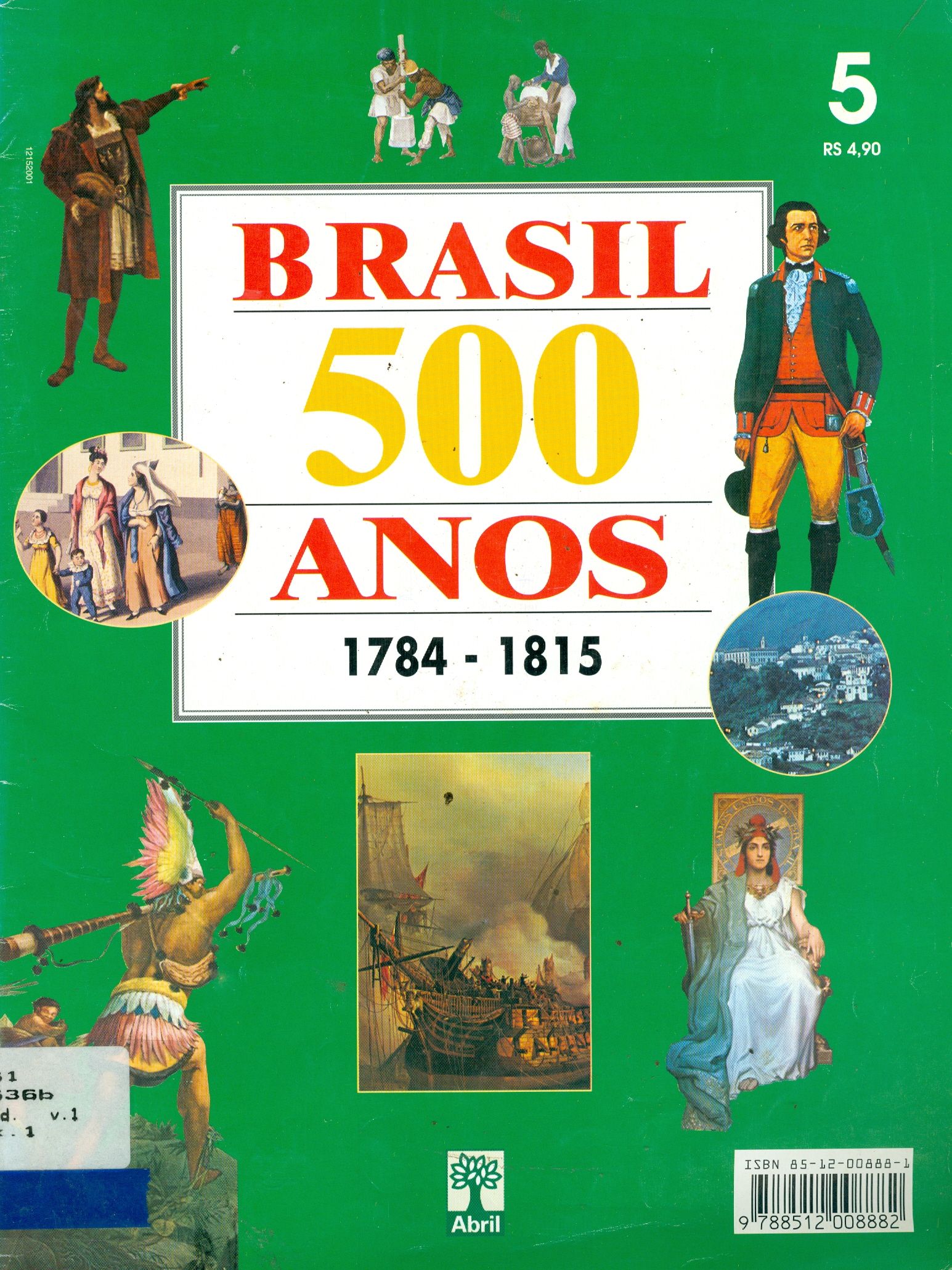 BRASIL 500 ANOS: 1784-1815 