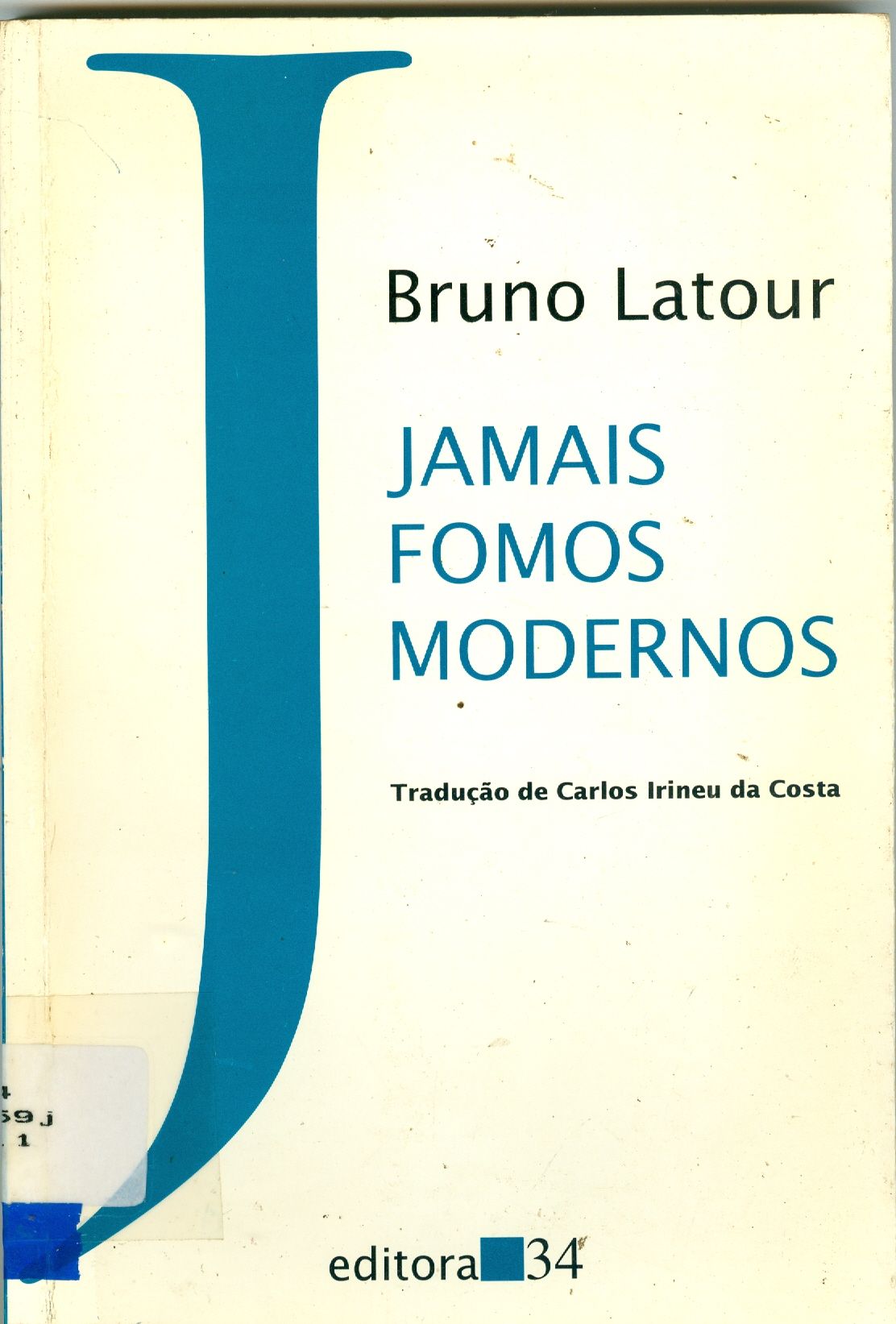 JAMAIS FOMOS MODERNOS: ENSAIO DE ANTROPOLOGIA SIMÉTRICA