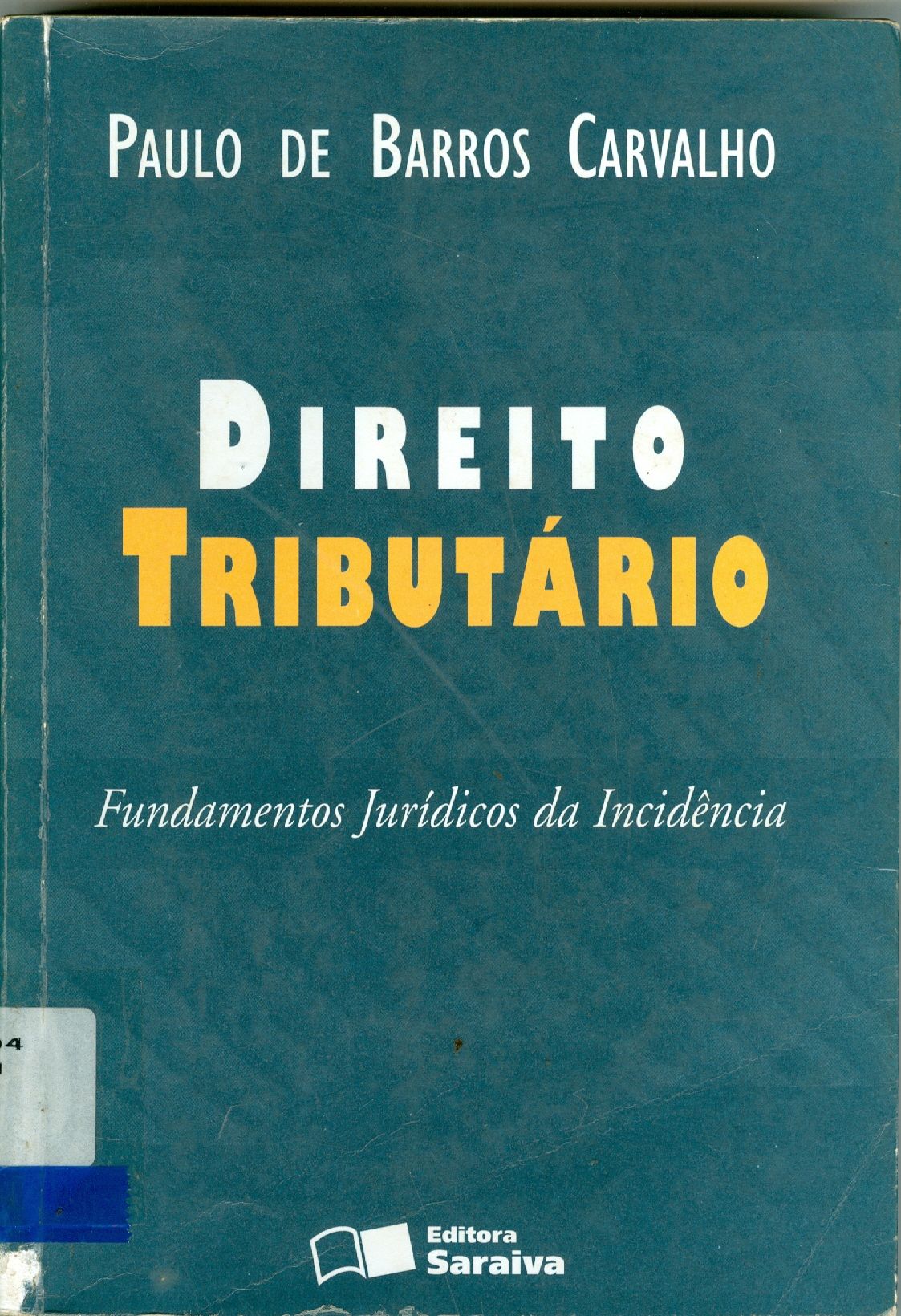 DIREITO TRIBUTÁRIO: FUNDAMENTOS JURÍDICOS DA INCIDÊNCIA 