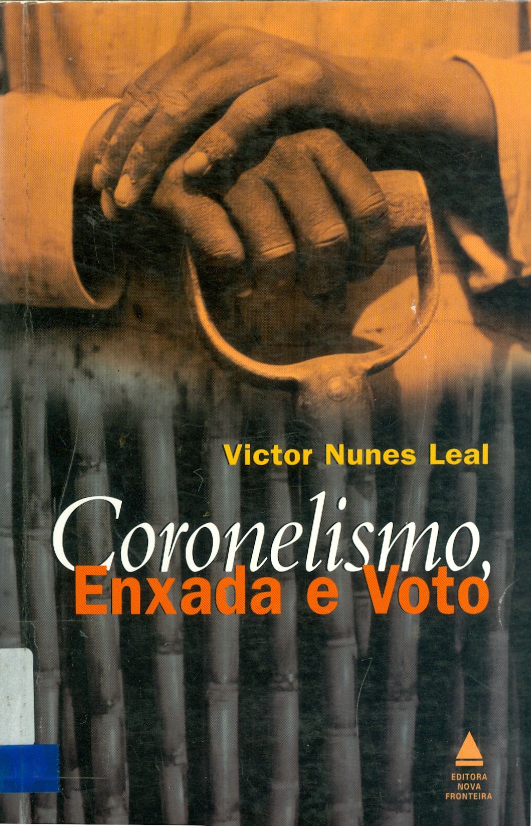 CORONELISMO, ENXADA E VOTO: O MUNICÍPIO E O REGIME REPRESENTATIVO NO BRASIL