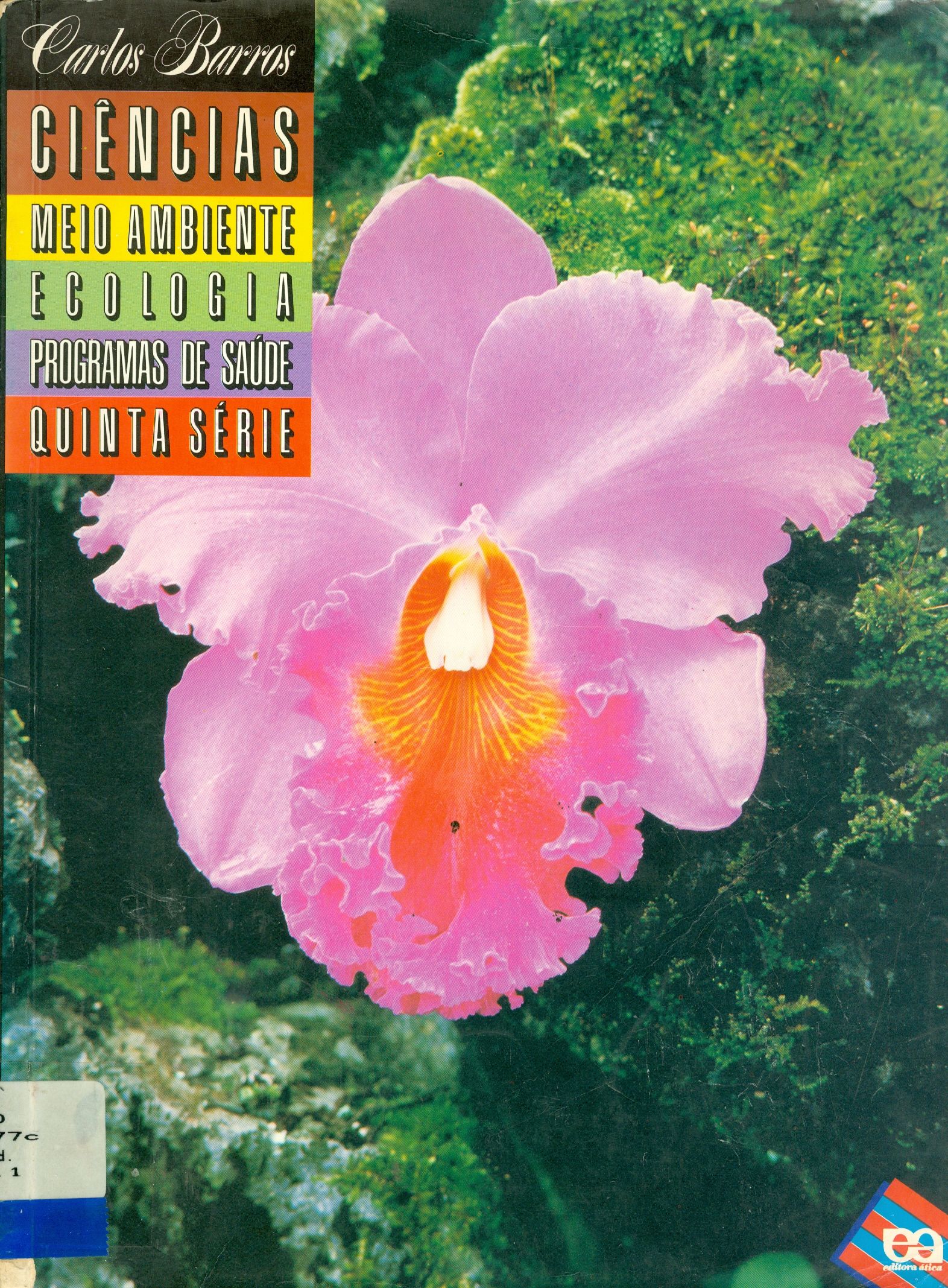 CIÊNCIAS: MEIO AMBIENTE, PROGRAMAS DE SAÚDE, ECOLOGIA