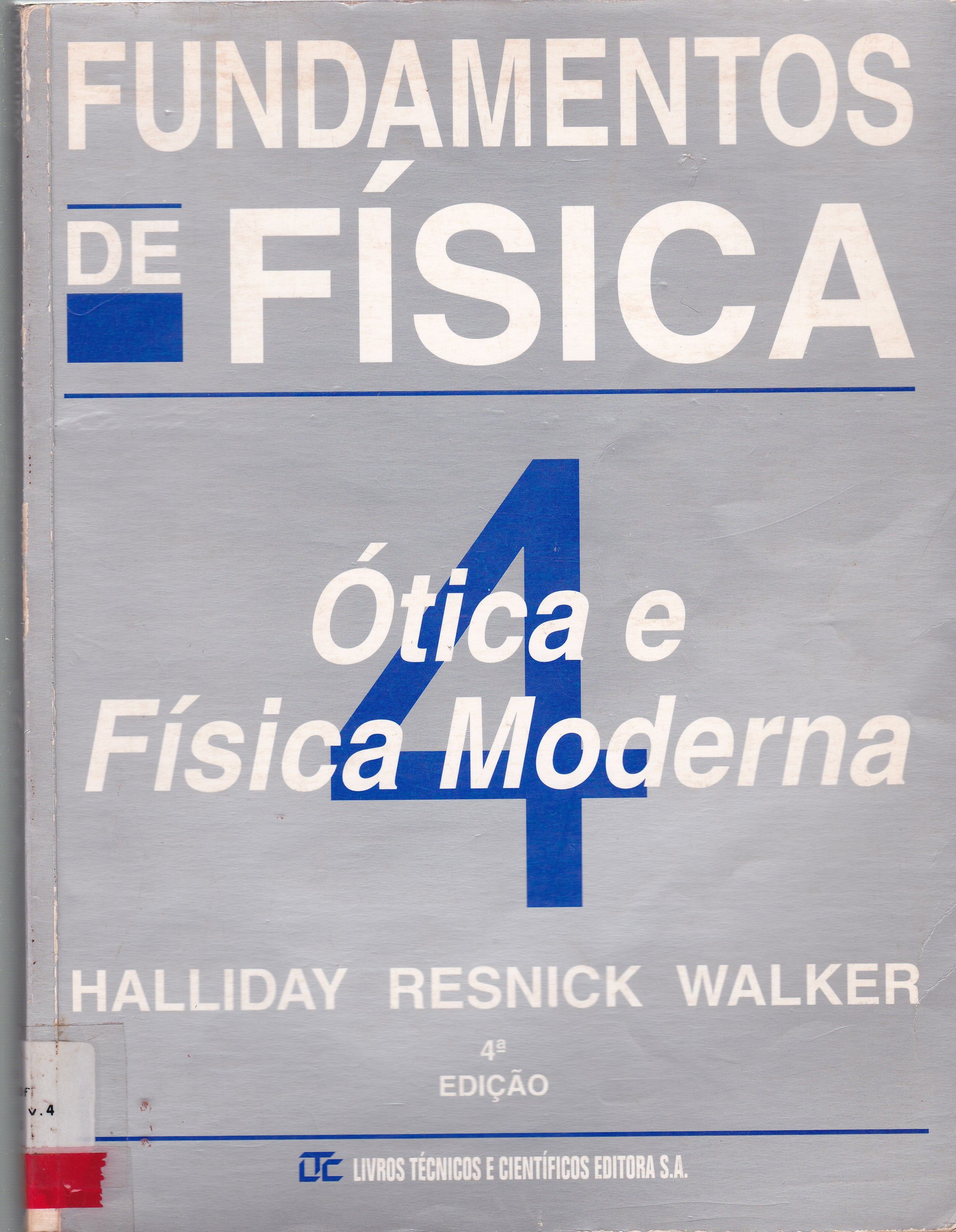 FUNDAMENTOS DE FÍSICA: ÓTICA E FÍSICA MODERNA - V. 4
