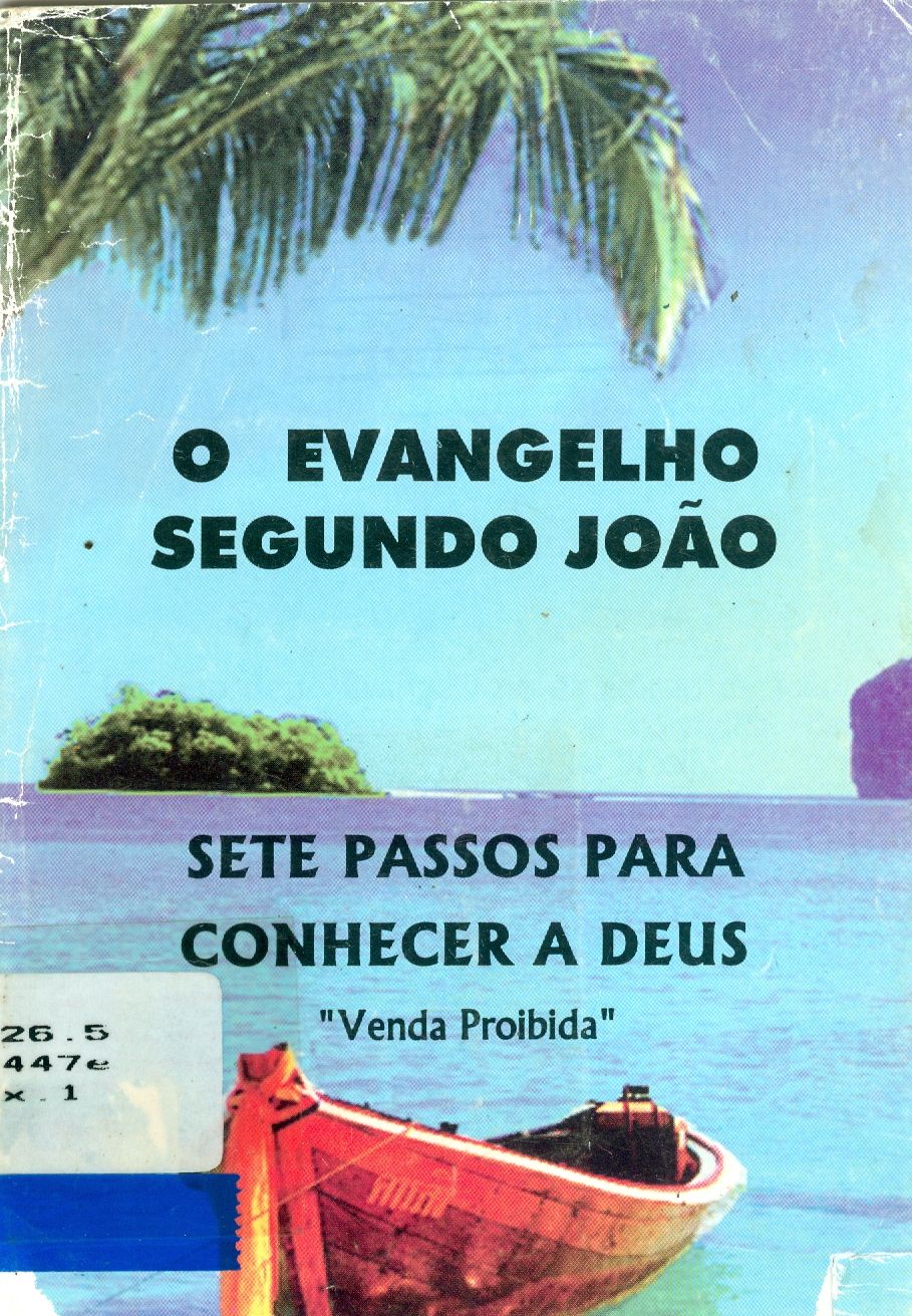 O EVANGELHO SEGUNDO JOÃO: SETE PASSOS PARA CONHECER DEUS
