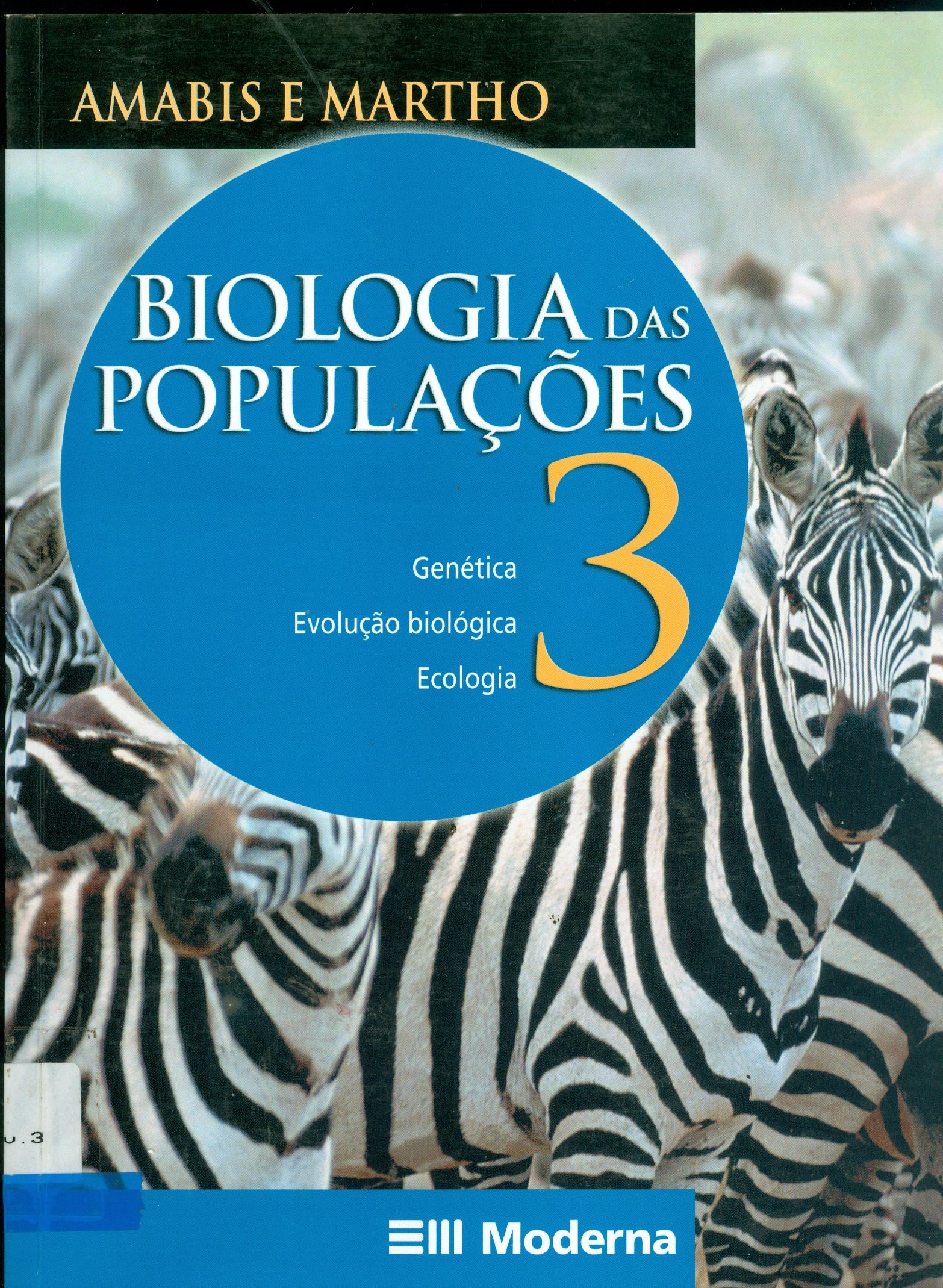 BIOLOGIA DAS POPULAÇÕES: GENÉTICA, EVOLUÇÃO BIOLÓGICA, ECOLOGIA