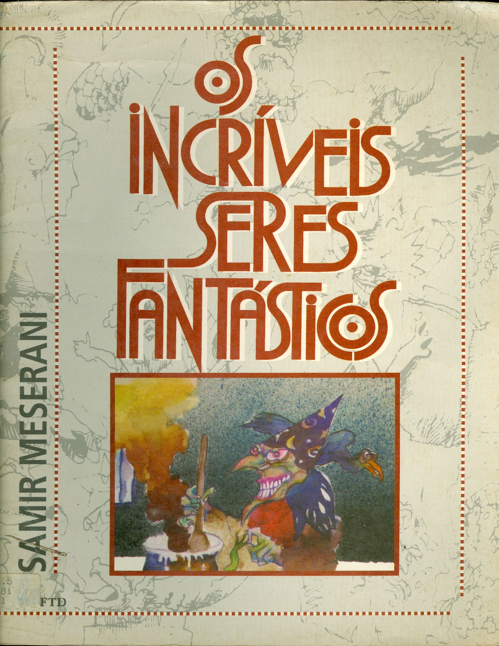 OS INCRÍVEIS SERES FANTÁSTICOS