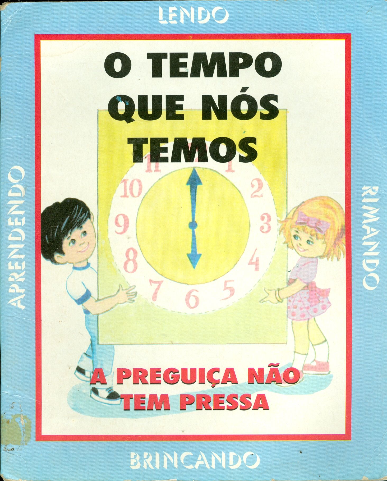 A PREGUIÇA NAO TEM PRESSA: O TEMPO QUE NÓS TEMOS