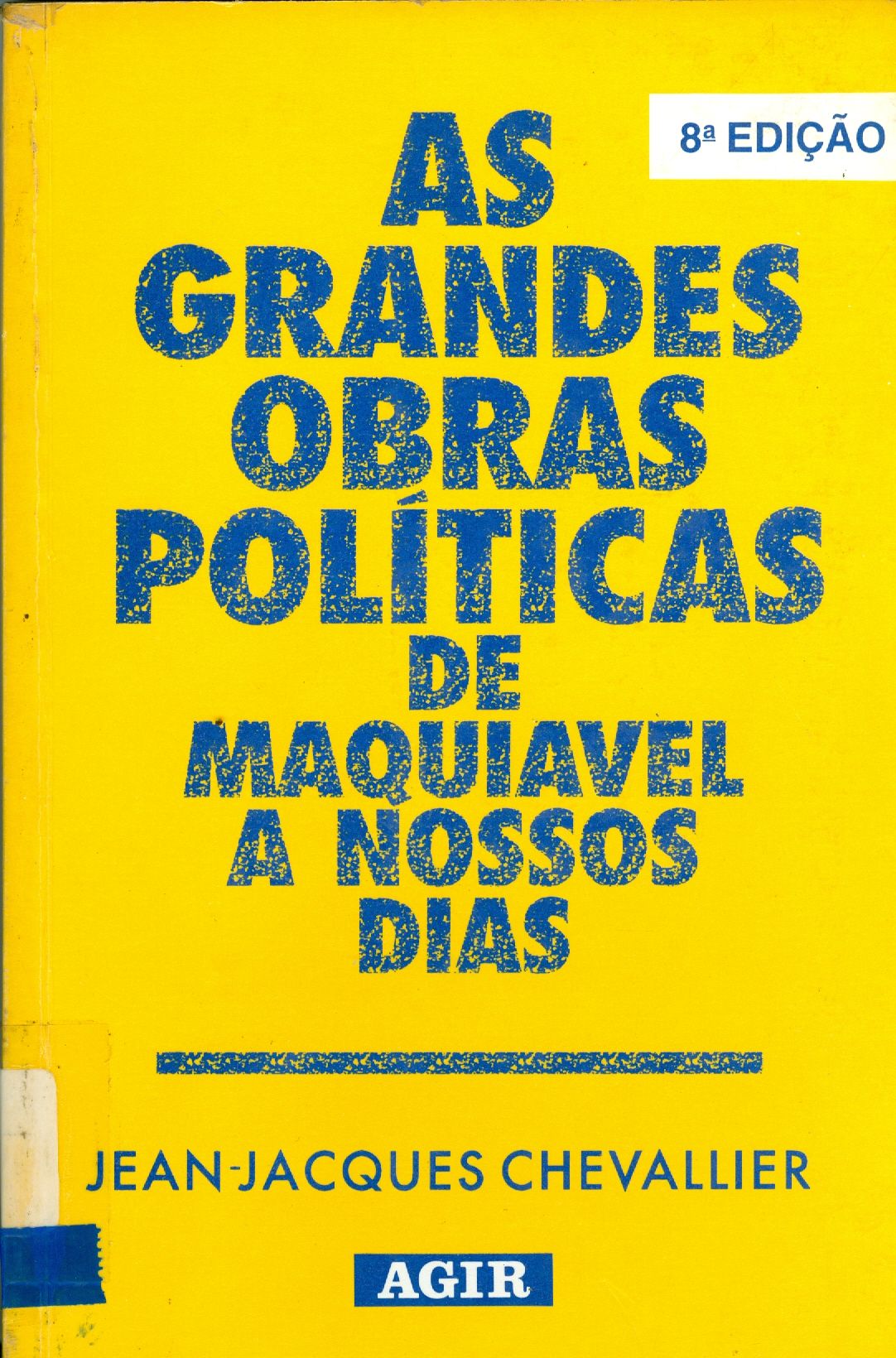 AS GRANDES OBRAS POLÍTICAS DE MAQUIAVEL A NOSSOS DIAS 