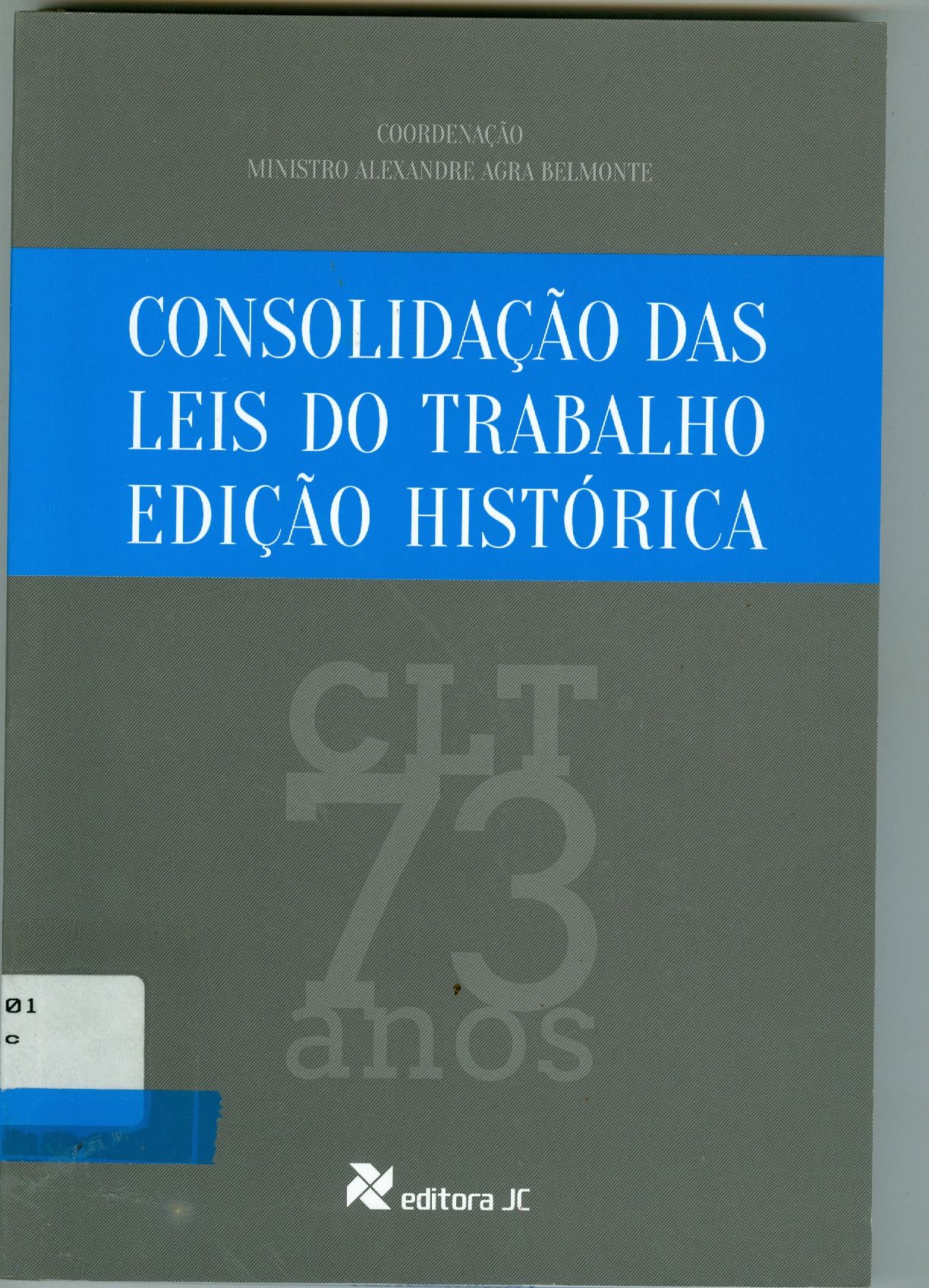 CONSOLIDAÇÃO DAS LEIS DO TRABALHO: EDIÇÃO HISTÓRICA