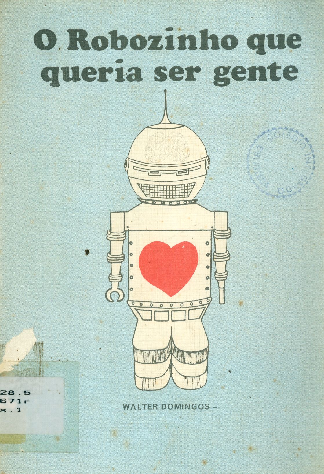 O ROBOZINHO QUE QUERIA SER GENTE