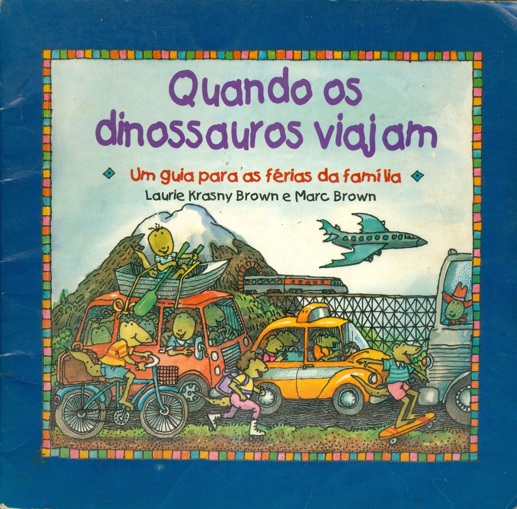 QUANDO OS DINOSSAUROS VIAJAM: UMA GUIA PARA AS FÉRIAS DA FAMÍLIA