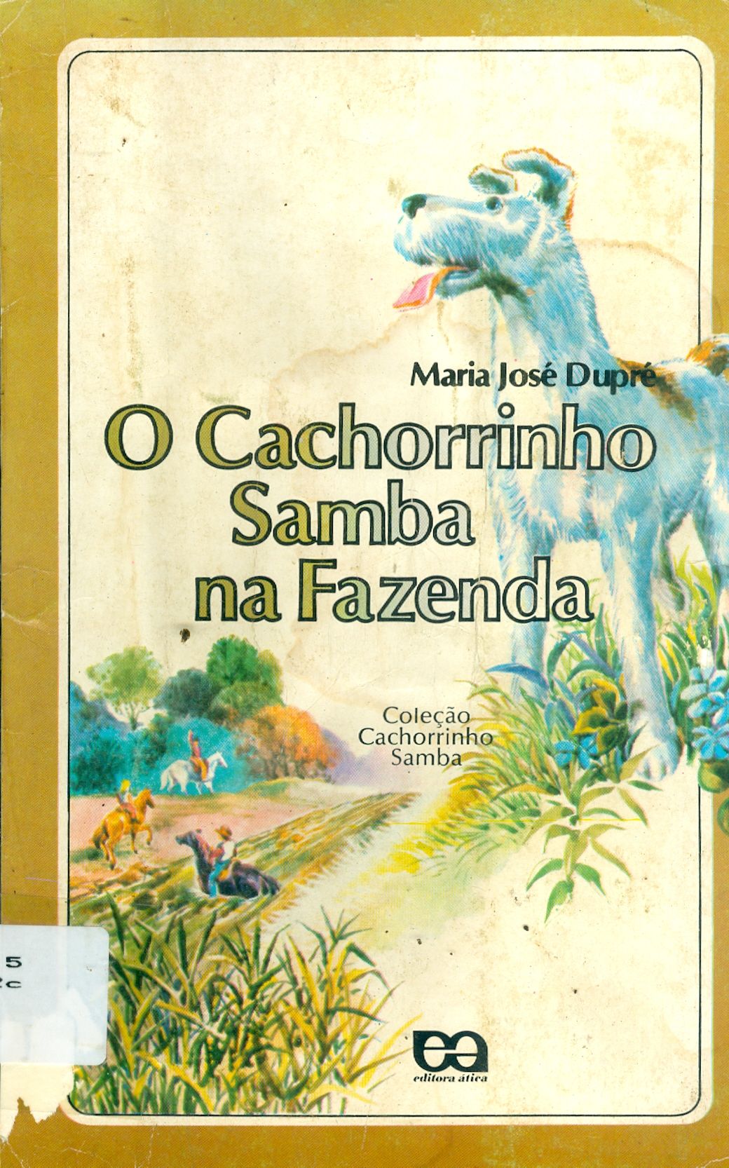 O CACHORRINHO SAMBA NA FAZENDA 