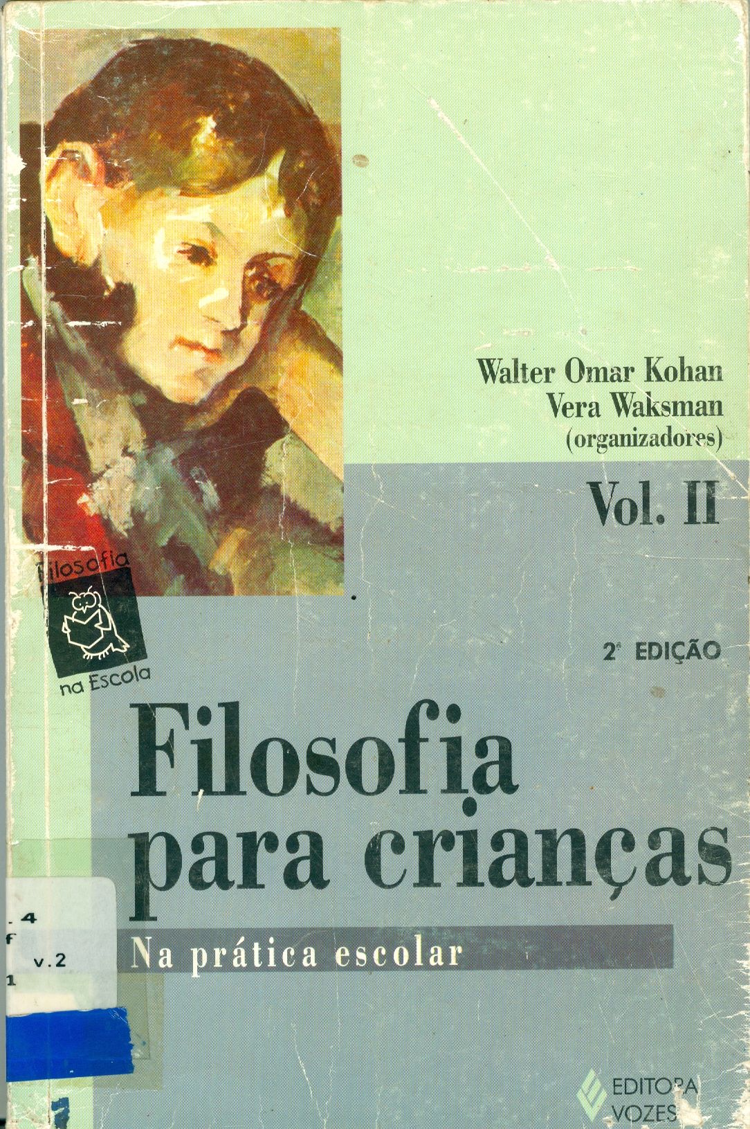 FILOSOFIA PARA CRIANÇAS: NA PRÁTICA ESCOLAR 