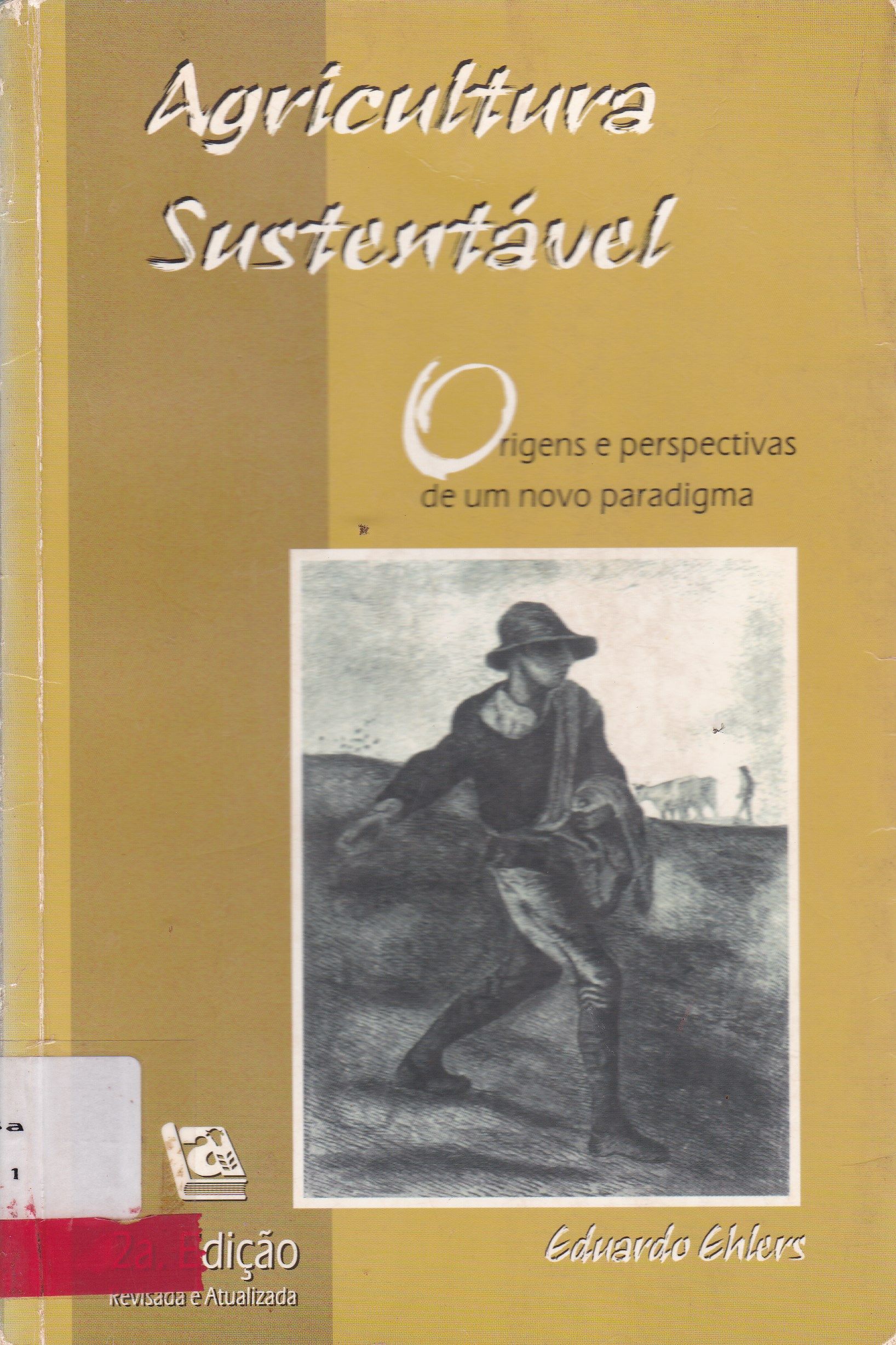 AGRICULTURA SUSTENTÁVEL: ORIGENS E PERSPECTIVAS DE UM NOVO PARADIGMA