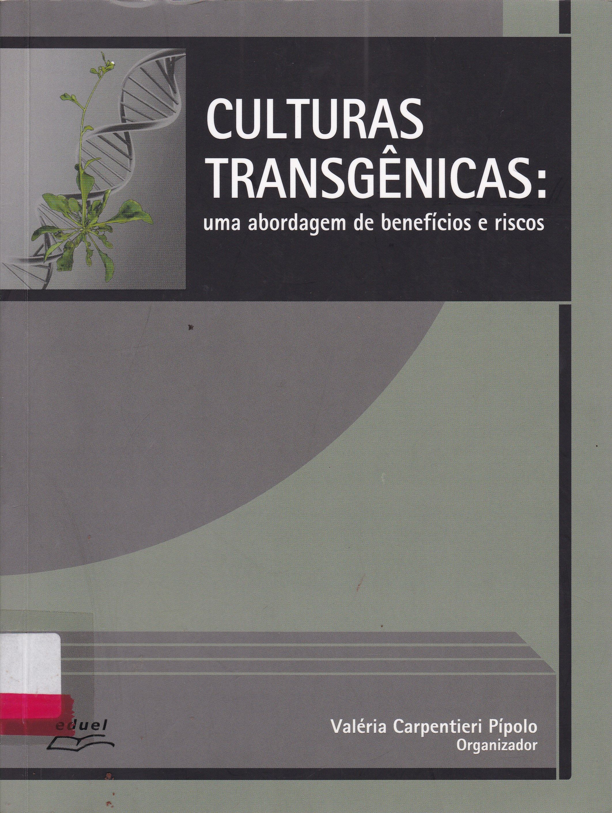 CULTURAS TRANSGÊNICAS: UMA ABORDAGEM DE BENEFÍCIOS E RISCOS