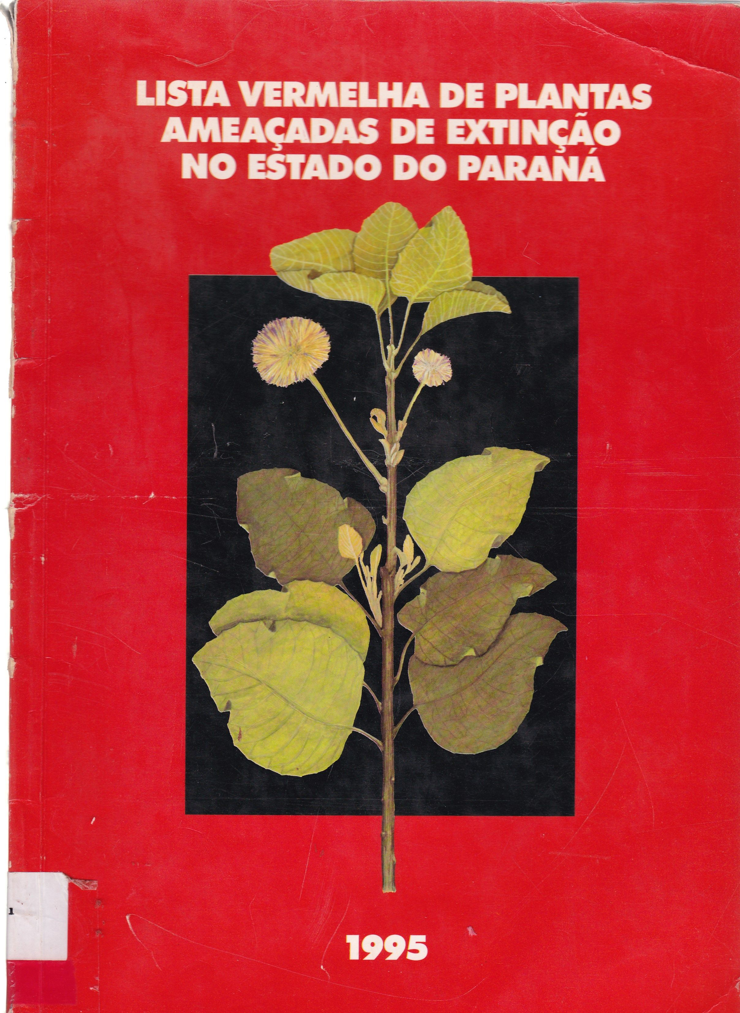 LISTA VERMELHA DE PLANTAS AMEAÇADAS DE EXTINÇÃO NO ESTADO DO PARANÁ