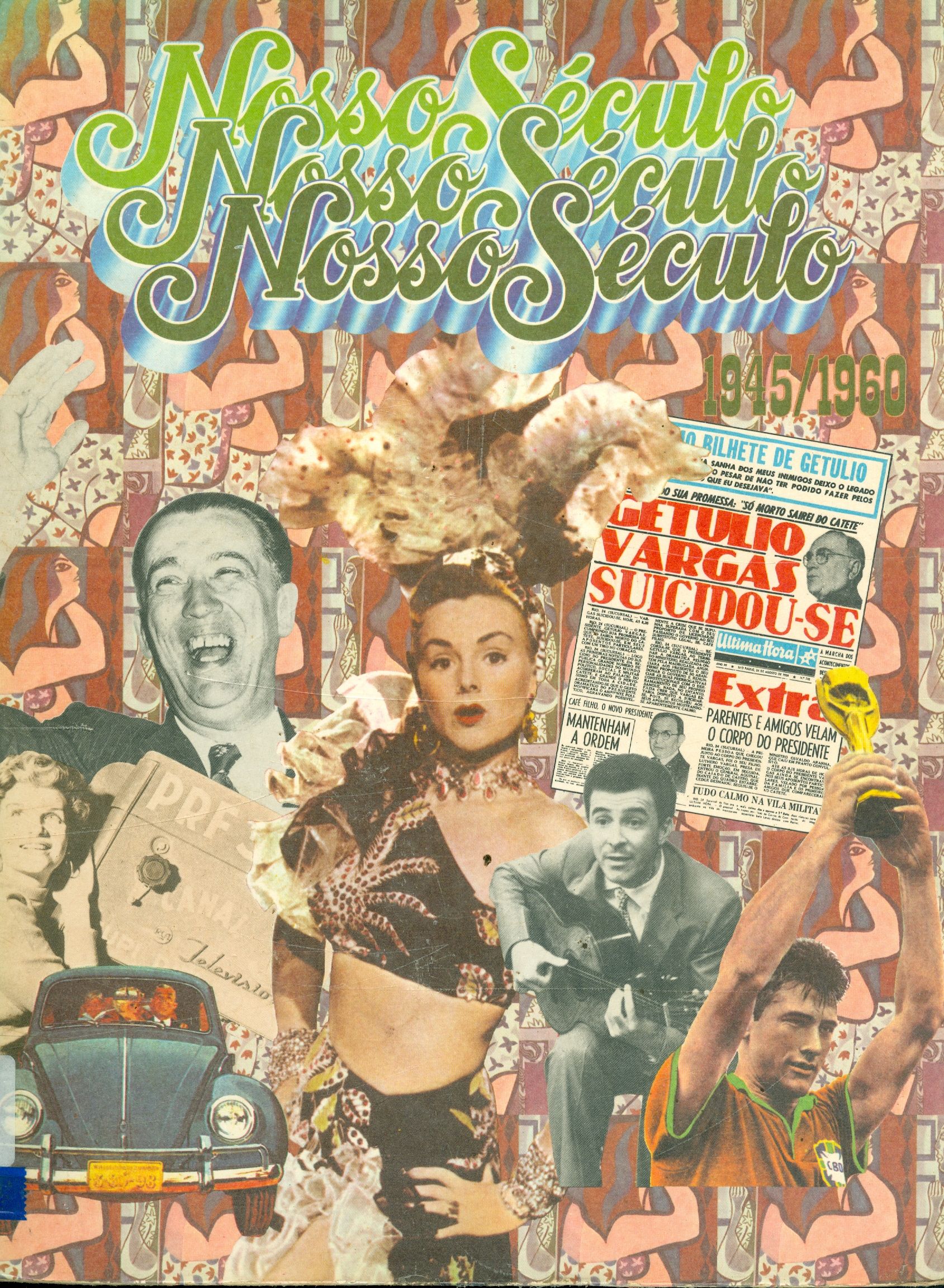 NOSSO SÉCULO - 1945/1960