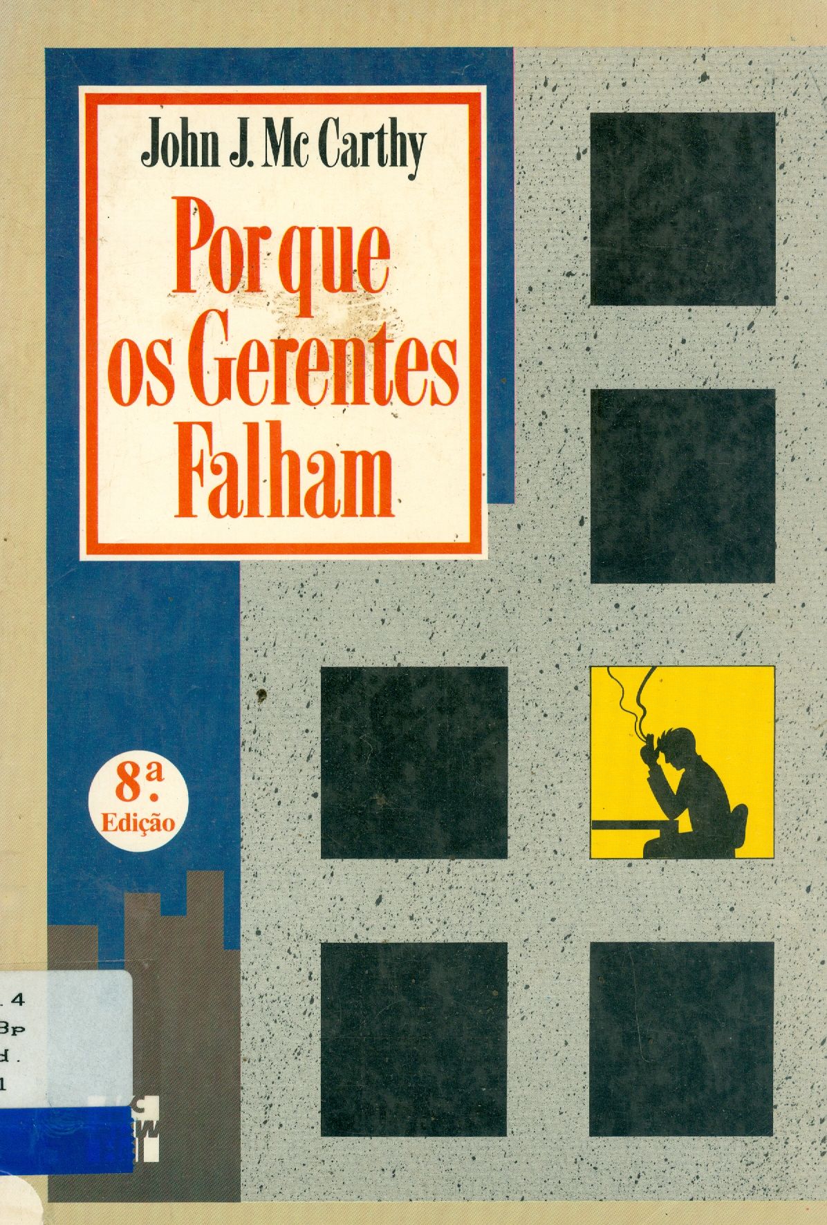 POR QUE OS GERENTES FALHAM: E COMO REMEDIAR ISTO!