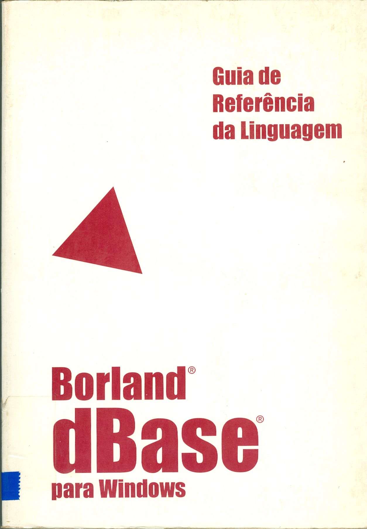 DBASE PARA WINDOWS: GUIA DE REFERÊNCIA DA LINGUAGEM