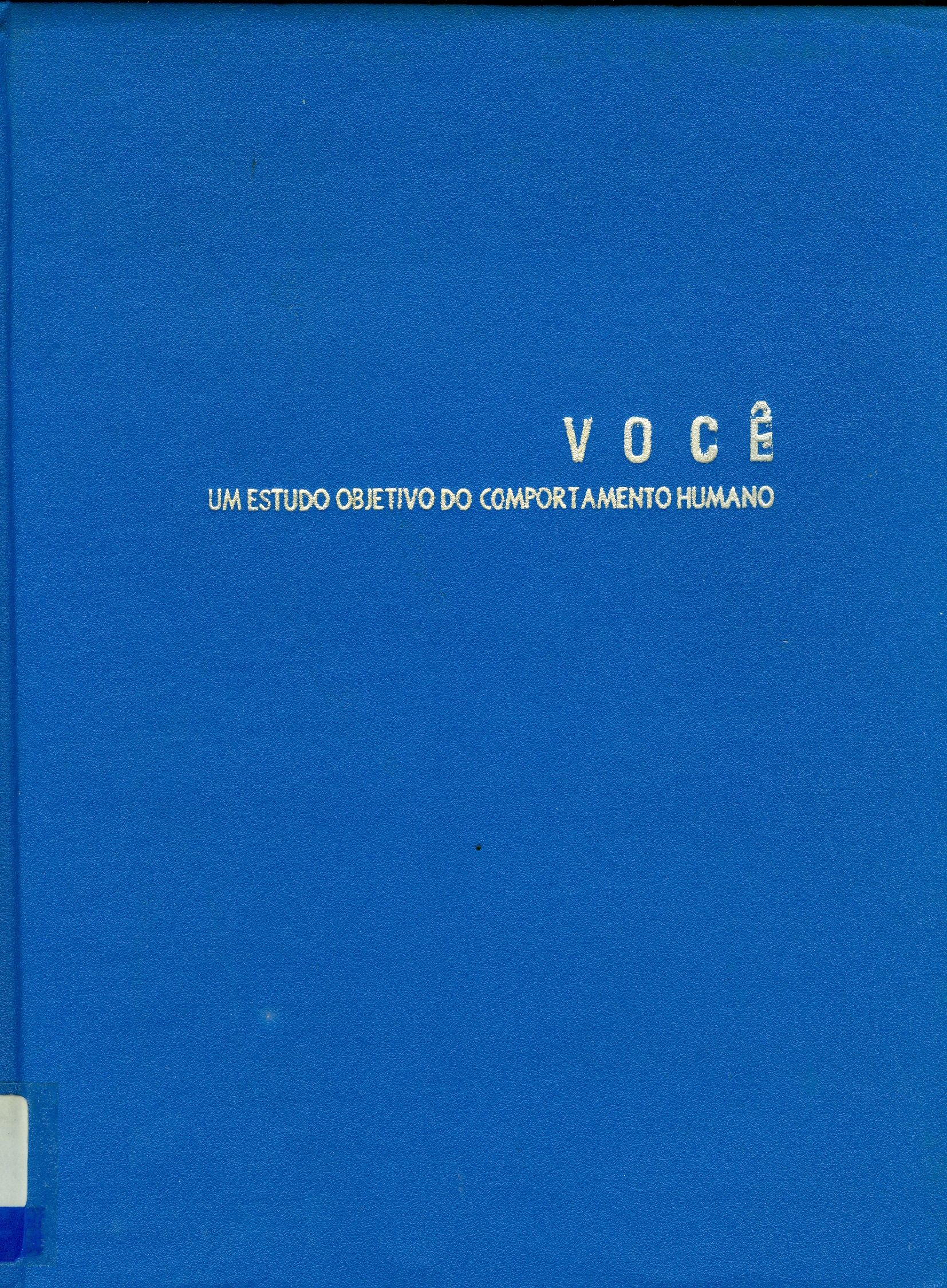 VOCÊ: UM ESTUDO OBJETIVO DO COMPORTAMENTO HUMANO