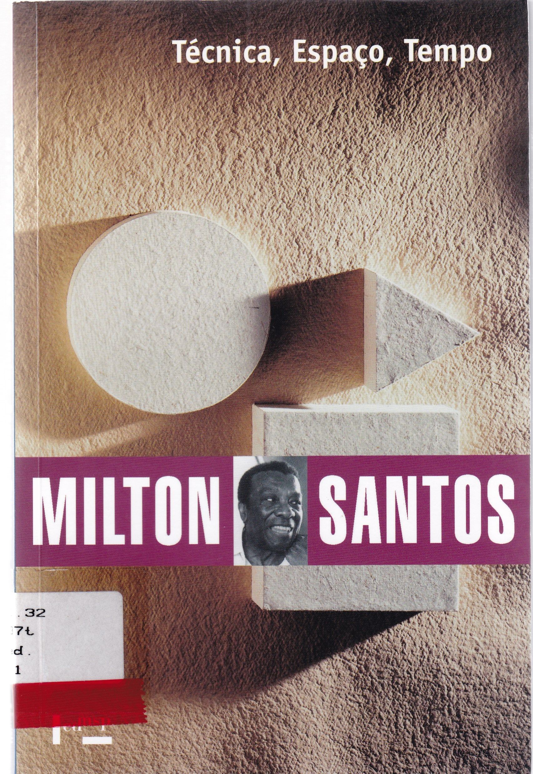 TÉCNICA, ESPAÇO, TEMPO : GLOBALIZAÇÃO E MEIO TÉCNICO, CIENTÍFICO, INFORMACIONAL