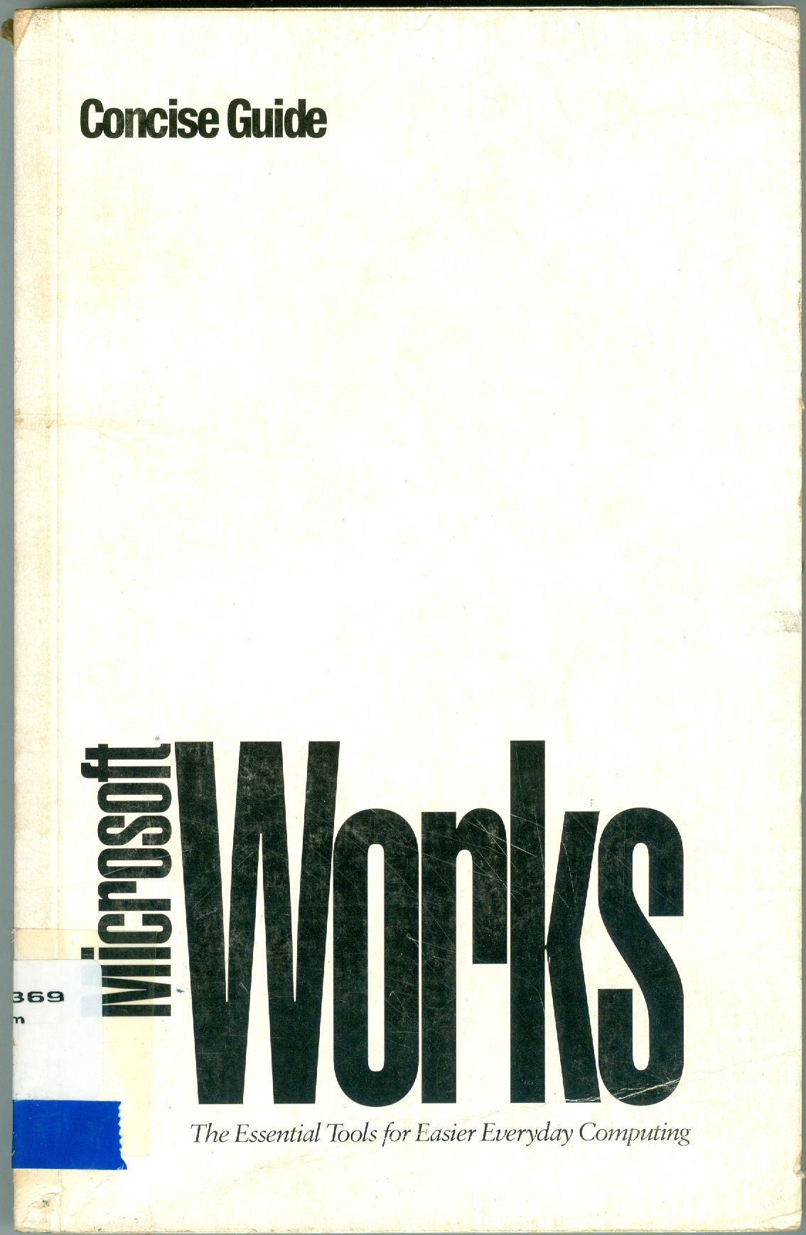 MICROSOFT WORKS FOR WINDOWS: CONCISE GUIDE