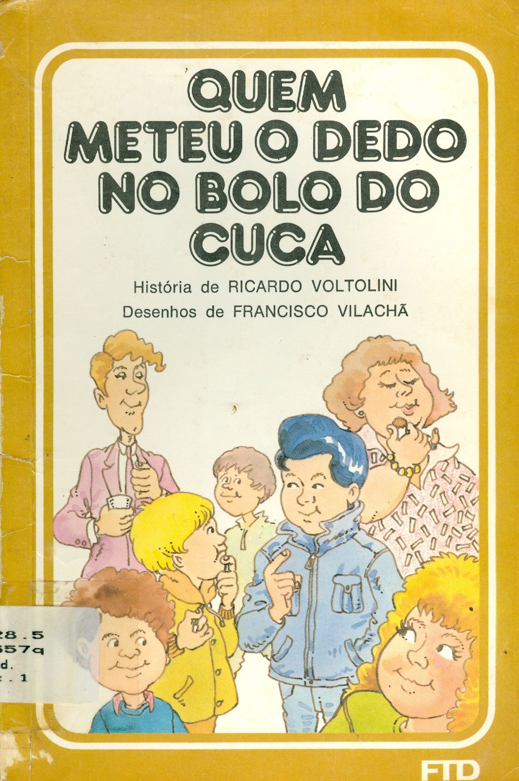 QUEM METEU O DEDO NO BOLO DO CUCA