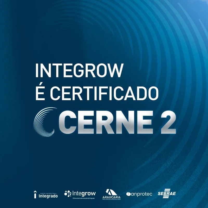 Integrow alcança certificação CERNE 2 e consolida maturidade em gestão de inovação